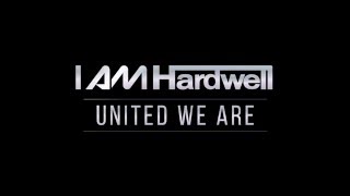 I Am Hardwell  United We Are Trailer [upl. by Sedda]