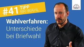 Briefwahl Die Unterschiede der Wahlverfahren  Betriebsratswahl Tipp 41 [upl. by Lorac44]