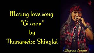 Bi arou Maring Love song Thangmeiso Shinglai kenjoymewarson2419 [upl. by Ecinaj]