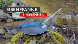 Eisenpfanne Einbrennen  Petromax SP 32  Gasgrill  Folge 32 [upl. by Edee197]