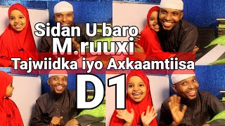 Sidan u baro Mruuxi Tajwiidka iyo Axkaamtiisa Darsigi 1aad [upl. by Ydollem684]