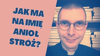 Jak ma na imię Anioł Stróż [upl. by Leitman708]