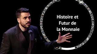 Conférence  Histoire et Futur de la Monnaie  Idriss Aberkane [upl. by Einahpad]