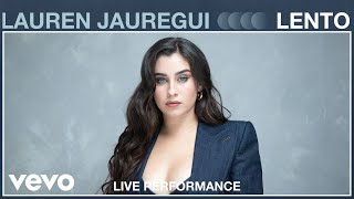 Lauren Jauregui  Lento Live Performance  Vevo [upl. by Felicle178]