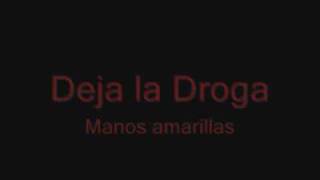 Deja la Droga [upl. by Nogam]