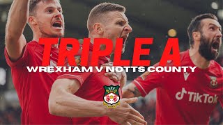 TRIPLE A Wrexham v Notts County [upl. by Freudberg]