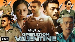 Operation Valentine Full HD Movie in Hindi  Varun Tej  Manushi Chhillar  Ruhani S  Explanation [upl. by Eberly992]