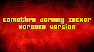 Comethru Jeremy Zucker  Karaoke version [upl. by Sharron691]