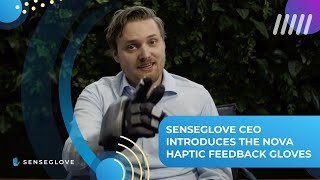 SenseGlove CEO Introduces the Nova haptic feedback gloves [upl. by Ashia]