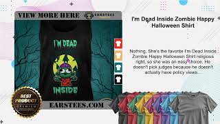 Im Dead Inside Zombie Happy Halloween Shirt [upl. by Goran]