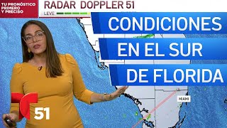 Así estarán las condiciones del tiempo en el sur de Florida [upl. by Trini]