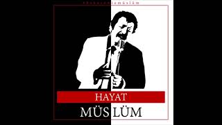 Hayat  Müslüm 1 saat [upl. by Yadnus]