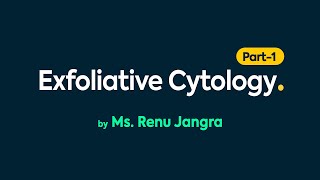 Exfoliative Cytology PART  1 by Ms Renu Jangra  RPIIT Academics [upl. by Staci216]