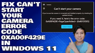 How To Fix Cant Start Your Camera with Error Code 0xA00F429E in Windows 11 [upl. by Barrington]