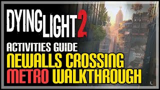 Newalls Crossing Metro Dying Light 2 [upl. by Palermo]