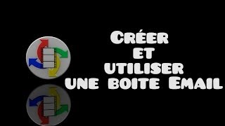 Créer et utiliser une boite mail [upl. by Dohsar]