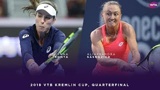 Johanna Konta vs Aliaksandra Sasnovich  2018 VTB Kremlin Cup Quarterfinal  WTA Highlights [upl. by Eitisahc]