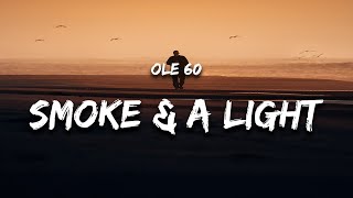 Ole 60  smoke amp a light Lyrics quotsmoke and a lightquot [upl. by Notterb]