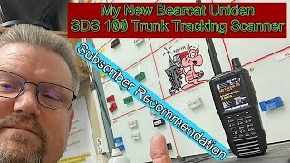 My New Bearcat Uniden SDS 100 Trunk Tracking Scanner Subscriber Recommendation [upl. by Donavon]