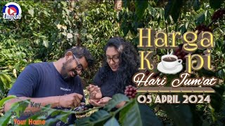 HARGA KOPI ROBUSTA HARI JUMAT 5 APRIL 2024 [upl. by Valina745]