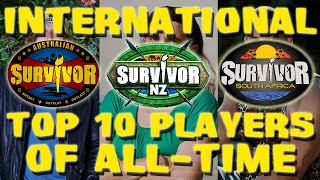 International Survivor  Top 10 Players of AllTime [upl. by Coy]