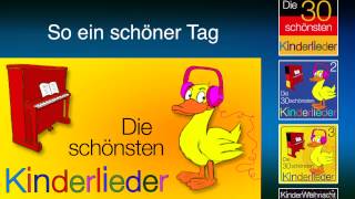 So ein schöner Tag  Kinder Lieder [upl. by Giannini]