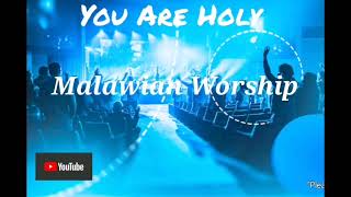 You are Holy Malawian Worship 🔥🔥 [upl. by Anirtik]