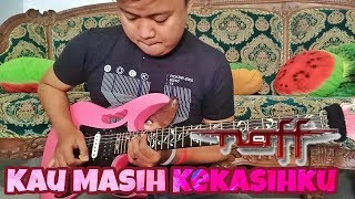 Naff  Kau Masih Kekasihku Cover GitarLeadMelody [upl. by Janeta]