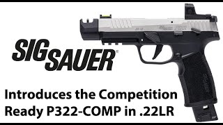 SIG SAUER Introduces the Competition Ready P322COMP Rimfire Pistol with FactoryInstalled Red Dot [upl. by Eohce]