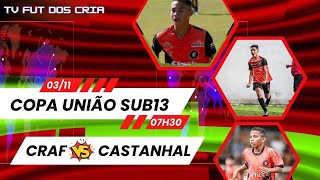 COPA UNIAO  QUARTAS DE FINAIS  CRAQUES VS CASTANHAL  SUb 13 [upl. by Denny315]