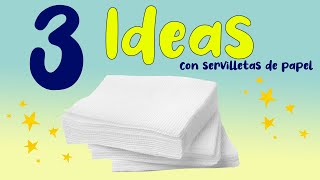 3 ideas con servilletas de papel INCREÍBLES [upl. by Kisor]