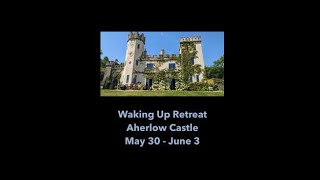 Waking Up Retreat Aherlow Castle [upl. by Pournaras464]