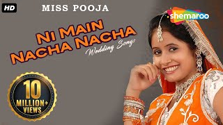 Ni Main Nacha Nacha  Punjabi Wedding Song  Miss Pooja  Teeyan Teej Diyan  Punjabi Shadi Songs [upl. by Merlin]