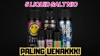 Wajib Nyobain‼️5 Daftar LIQUID SALTNIC Terbaik dan ENAK 2023‼️ [upl. by Yaresed]