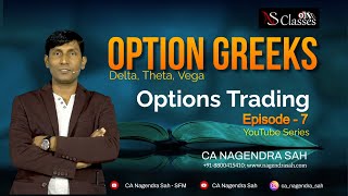 Option Greeks  Delta  Theta  Vega  Options Trading Episode  7  CA Nagendra Sah [upl. by Pierson]