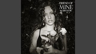 Friend Of Mine Acoustic [upl. by Tina]