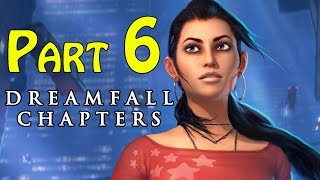 Dreamfall Chapters Book One Reborn Walkthrough  part 6 Chapter 2 Awakenings Gameplay 1080p [upl. by Yarazed476]