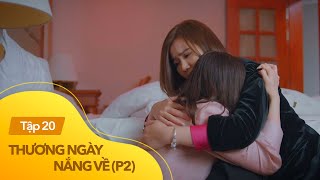 Thương ngày nắng về p2 tập 20  Em gái xuất hiện kịp thời minh oan cho chị khỏi cái bẫy khủng khiếp [upl. by Astrahan]