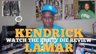 Kendrick Lamar Watch The Party Die Reaction amp Review DPTV S8 Ep 167 [upl. by Lashondra]