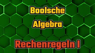 Kommutativgesetz  Assoziativgesetz  Rechenregeln ☆ Boolsche Algebra 007 [upl. by Iorgo]