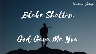 LYRICS Blake Shelton — God Gave Me You [upl. by Losiram]