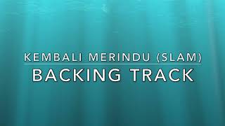 Kembali Merindu Slam  Backing Track [upl. by Petronia]