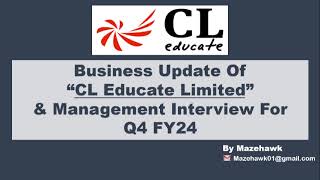 Q4 FY24 Business update of CL Educate Limited Management Interview and results for Q4 FY24 [upl. by Jakoba]