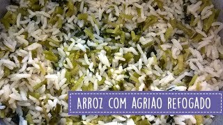 ARROZ COM AGRIÃO REFOGADO  VEM APRENDER A FAZER JÁ PARA O ALMOÇO [upl. by Usanis]