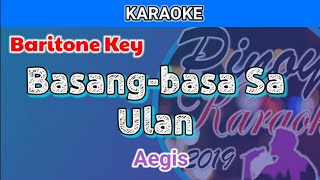 BasangBasa Sa Ulan by Aegis Karaoke  Baritone Key [upl. by Rhetta]