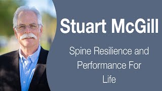 Stuart McGill  Spine Resilience and Performance for Life [upl. by Mchugh]