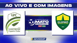 Matogrossense 2024  1ª Divisão Luverdense x Cuiabá  Quarta rodada  AO VIVO [upl. by Aisyle924]