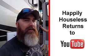 Happily Houseless Returns to YouTube [upl. by Readus]