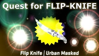 CSGO  Quest for FlipKnife [upl. by Kloster]