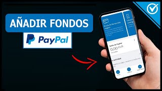 Cómo DEPOSITAR FONDOS a CUENTA de PAYPAL 2024 🏆 Transferir Dinero de Banco o Tarjeta a PayPal [upl. by Tuorah]